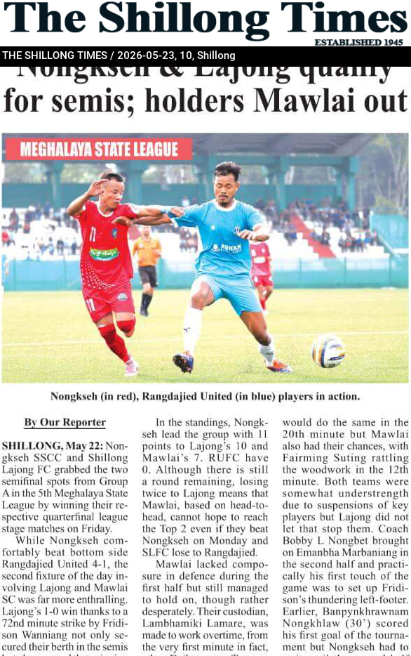 Nongkseh & Lajong qualify for semis; holders Mawlai out